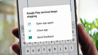 Google Play Services Keeps Stopping 2021 (How To Fix)