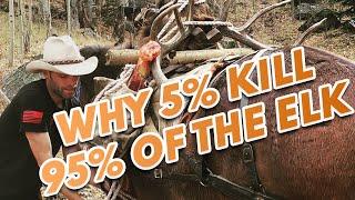 Why 5% of Public Land Hunters Kill 95% of The Elk - Elk Hunting Tips and Strategies