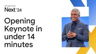 Google Cloud Next '24 Opening Keynote in under 14 minutes