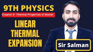 9th Class | Physics | Chapter 8 | Thermal Properties of Matter | Linear Thermal Expansion | Lec.09