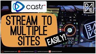 Stream to multiple sites EASILY - using CASTR
