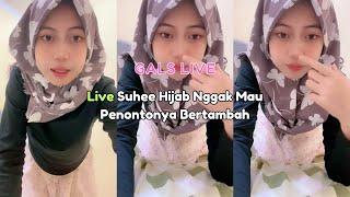 Live Suhee Hijab Nggak Mau Penontonya Bertambah