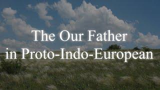 The Lord's Prayer in Proto-Indo-European