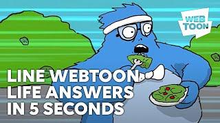 LINE Webtoon Life Answers in 5 Seconds | WEBTOON