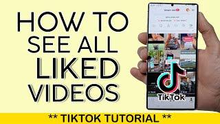 How to See Liked Videos in Tiktok in 2025