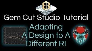 Gem Cut Studio Tutorial 6: Adapting A Design To A Different RI