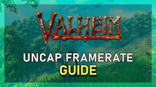 Valheim - How To Uncap Framerate