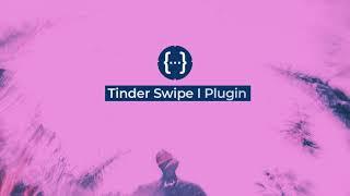 Better, Faster, Stronger, Flexible Tinder Swipe Plugin