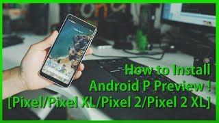 How to Install Android P Beta/Preview ! [Pixel/Pixel XL/Pixel 2/Pixel 2 XL]