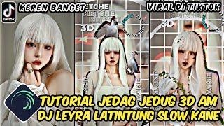 Tutorial Jedag Jedug 3D Alight Motion DJ LEYRA LATINTUNG SLOW