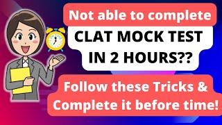 How to complete CLAT Mock Test in 2 hours|Not able to focus for 2 hours CLAT test|Mock Test Strategy