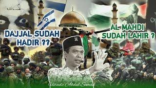 Ustadz Abdul Somad : Dajjal sudah hadir - Al Mahdi Sudah Lahir #savepalestine