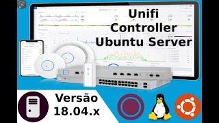  COMO instalar o UNIFI CONTROLLER no GNU/Linux Ubuntu 18.04.x LTS