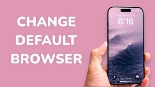 How To Change Default Browser on iPhone