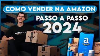 COMO VENDER NA AMAZON EM 2024 - PASSO A PASSO [GUIA PARA INICIANTES]