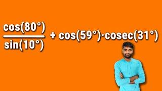 How to solve (cos80°)/sin10° + cos59° · cosec31°