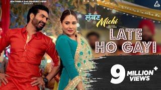 Late Ho Gayi : Preet Harpal | Mandy Takhar, Gurlez Akhtar | Lukan Michi |  Punjabi Movie Song