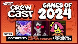 Noclip's Games of 2024 [3/4] - 1000xResist, Lorelei and the Laser Eyes, AOTK | Noclip Crewcast #206