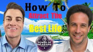 The Power of Releasing Podcast: Living Your Highest and Best Life /with Darius Barazandeh