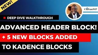 5 New Kadence Blocks! Walkthrough of The New Advanced Header Block, Navigation Block, and More! 