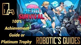 Hero Survival - 100% Achievement Guide or Platinum Trophy Following this Method