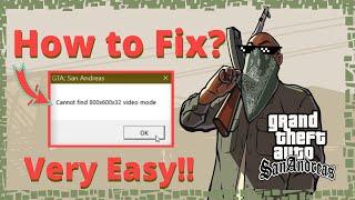 How To Fix GTA San Andreas Cannot find 800x600x32 video mode