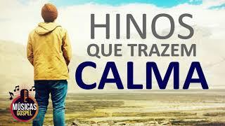 Hinos Que Trazem Calma 2019 - OS MELHORES LOUVORES 2019 - Músicas Gospel Coletânea