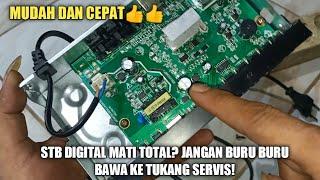 Cara cepat dan mudah memperbaiki STB DIGITAL mati total