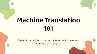 Machine Translation 101: a very brief introduction to machine translation and its applications