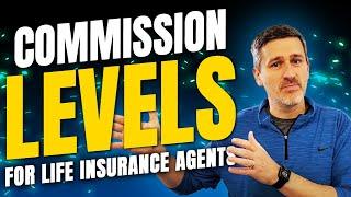 Commission Rates for Independent Life Insurance Agents - What Contract Levels Should You Get?