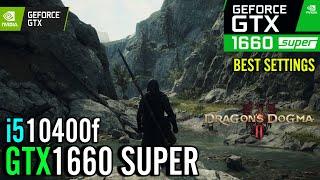 Dragons Dogma 2 | GTX 1660 Super | i5 10400f | Benchmark