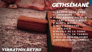 GETHSEMANÉ PLAYLIST | VIBRATION RETRO