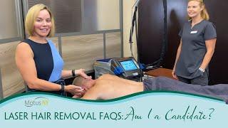 Laser Hair Removal FAQs: Am I a Candidate?