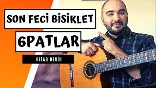 Son Feci Bisiklet - 6patlar (Gitar Dersi) Akor