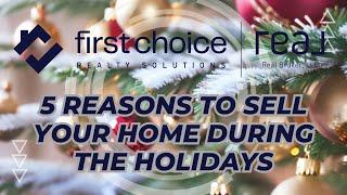 5 Reasons to Sell Your Home During the Holidays  | Real Estate Tips