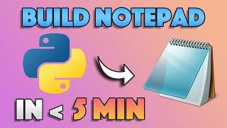 Python: How to build Notepad in less than 5 Minutes! | Essential Engineering