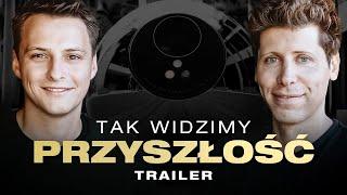 Futurystyczna wizja świata | Sam Altman, Alex Blania [TRAILER]