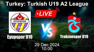  LIVE: Eyupspor U19 vs Trabzonspor U19 - Football Live Score - Turkish U19 A2 League