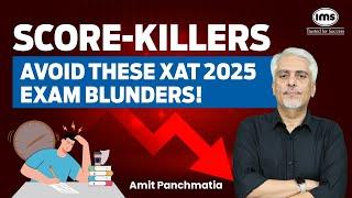 Avoid these Blunders in XAT 2025 Exam | Expert Tips for XAT 2025 Aspirants | Amit Panchmatia