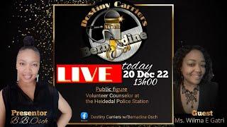 Destiny Carriers with Bernadine Osch-Guest  Ms. Wilma E Gatri Thursday 20thDec2022Time13h00 | S1E5