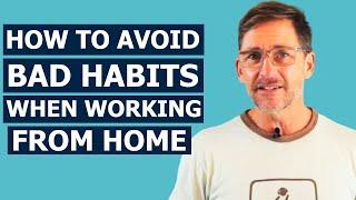 How To Avoid Bad Habits When Working From Home | Simon Banks TV