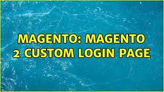 Magento: Magento 2 custom login page