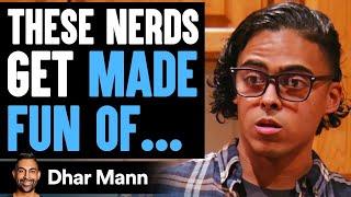 NERDS GET MADE FUN OF, What Happens Next WILL SHOCK YOU! | Dhar Mann