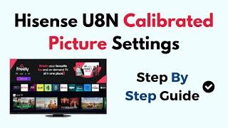 Hisense U8N Calibrated Picture Settings