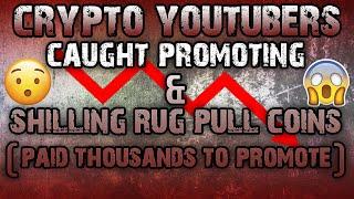 Crypto Youtubers/Influencers Caught Promoting & Shilling Rug Pull Coins | #rugpull #cryptoscam