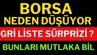 Borsa Neden Düşüyor ? Gri Liste Sürprizi mi Var ? Bunları Mutlaka Bilin, Borsa, Dolar, Altın.