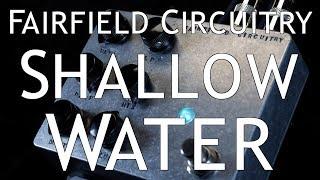 Effects with Synthesizers: Fairfield Circuitry Shallow Water