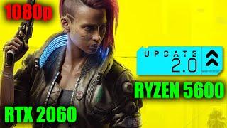Cyberpunk 2077 2.0 - RTX 2060 & Ryzen 5600 [1080p]