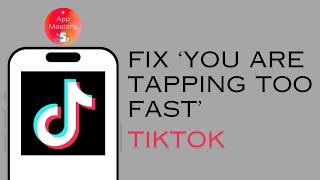 How To Fix TikTok When It Says You're Tapping Too Fast 2024