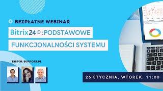 Webinar na żywo "Bitrix24: podstawowe funkcjonalności systemu"